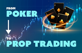 From Poker Tables to Trading Desks: My Journey from Professional Poker Player to Prop Trader