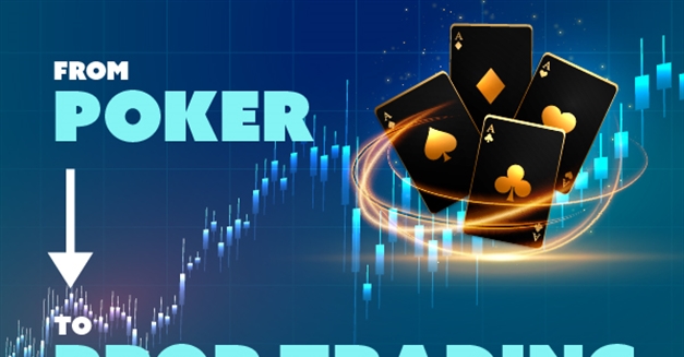 From Poker Tables to Trading Desks: My Journey from Professional Poker Player to Prop Trader